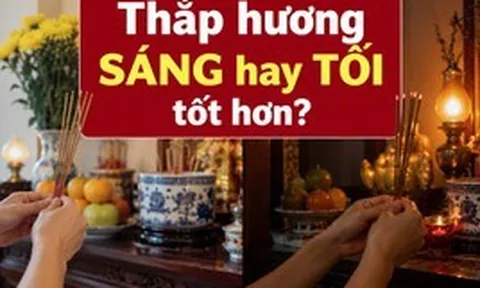 Thắp hương SÁNG hay TỐI tốt hơn?