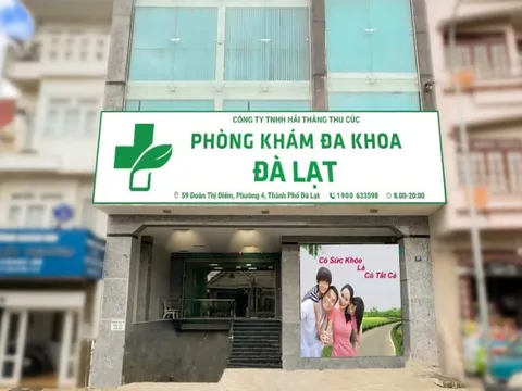 Lâm Đồng: Tước giấy phép hoạt động Phòng khám đa khoa Đà Lạt vì nhiều sai phạm