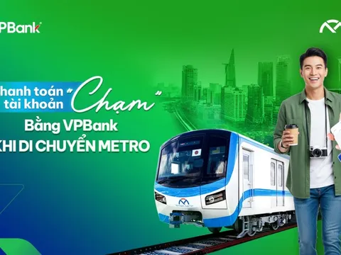 Thanh toán Metro chỉ cần chạm điện thoại với tài khoản VPBank