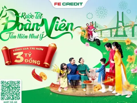 Đón ‘Tết đủ, Tết đoàn viên’ với ưu đãi hơn 3 tỉ đồng từ FE CREDIT