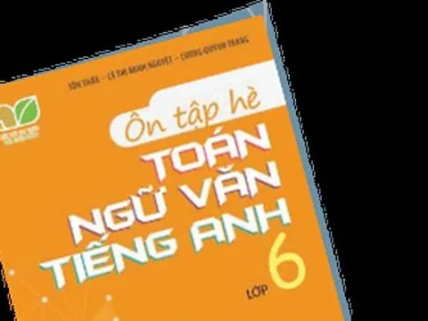 Bộ sách Ôn tập hè Toán - Ngữ Văn - Tiếng Anh dành cho học sinh THCS: Hỗ trợ học sinh củng cố kiến thức trong dịp hè