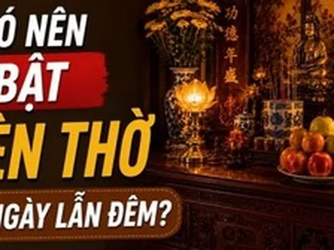 Có nên bật đèn thờ cả ngày lẫn đêm?