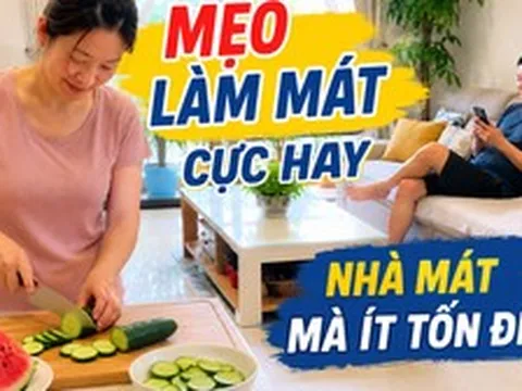 Vợ tôi chỉ dùng vài mẹo đơn giản mà căn phòng mát hẳn giữa ngày 38 độ: Có cách còn giúp điều hòa đỡ tốn điện