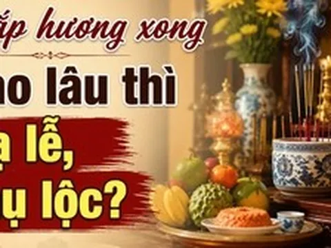 Thắp hương xong bao lâu thì hạ lễ, thụ lộc?