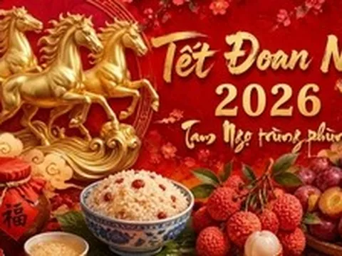 Không phải năm nào Đoan Ngọ "dương khí cũng đạt đỉnh" như 2026 và đây là lý do