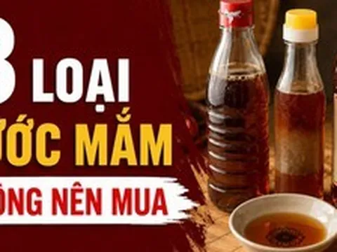 3 loại nước mắm không nên mua kẻo "bệnh từ miệng vào"