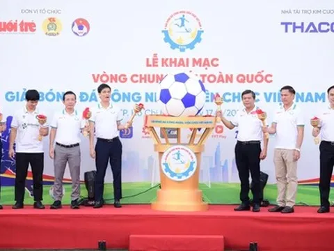 Khai mạc Vòng chung kết Giải bóng đá công nhân, viên chức Việt Nam 2026