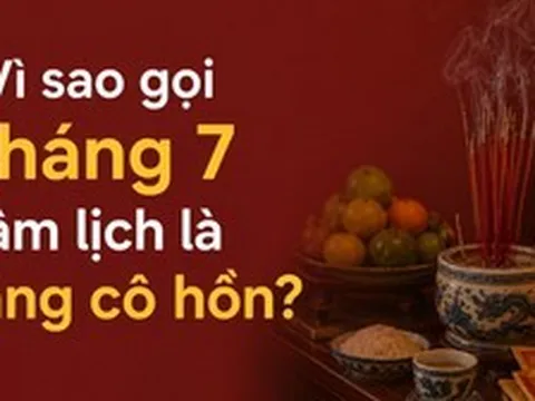 Vì sao gọi tháng 7 âm lịch là tháng cô hồn?