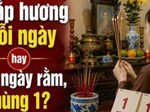 Thắp hương mỗi ngày hay chỉ ngày rằm, mùng 1?