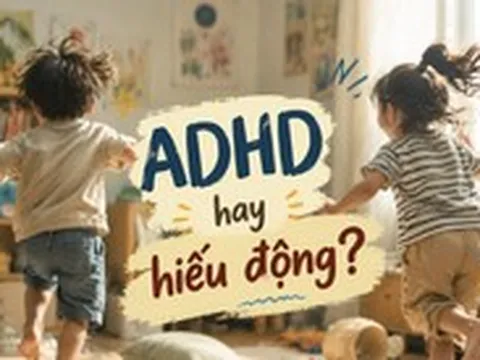 Trẻ ‘quậy phá’, dễ mất tập trung: Mắc ADHD hay hiếu động thông thường?