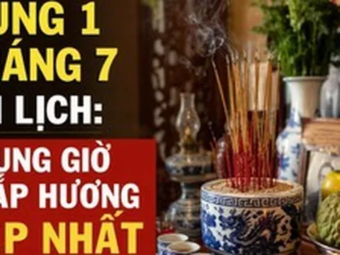 Ngày mai là mùng 1 tháng 7 âm lịch: Khung giờ đẹp nhất để thắp hương