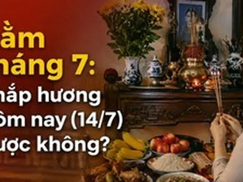 Rằm tháng 7: Thắp hương ngay hôm nay (14/7 âm lịch) được không?