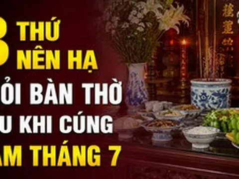 3 thứ nên hạ khỏi bàn thờ sau khi cúng Rằm tháng 7