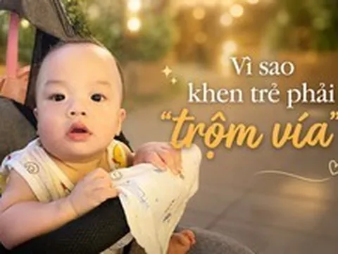 Vì sao người xưa dặn dò muốn khen trẻ con phải kèm theo "trộm vía"?