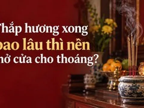 Thắp hương xong bao lâu thì nên mở cửa cho thoáng?