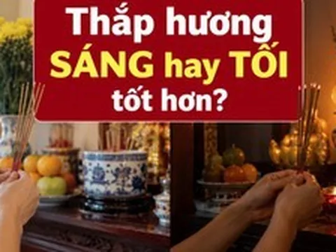 Thắp hương SÁNG hay TỐI tốt hơn?