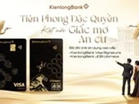 KienlongBank ra mắt bộ đôi thẻ cao cấp, hoàn tiền khi mua nhà